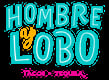 Hombre y Lobo | Tacos + Tequila